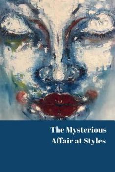 The Mysterious Affair at Styles: By Agatha Christie