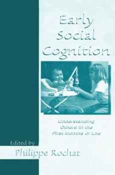 Paperback Early Social Cognition: Understanding Others in the First Months of Life Book