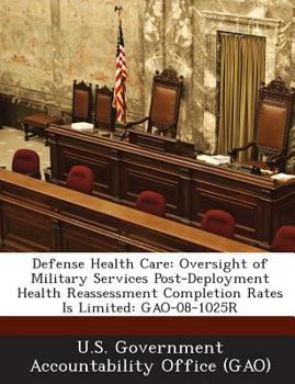 Defense Health Care: Oversight of Military Services Post-Deployment Health Reassessment Completion Rates Is Limited: GAO-08-1025R