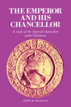 Electronics The Emperor and His Chancellor: A Study of the Imperial Chancellery Under Gattinara Book