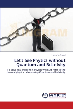 Paperback Let's See Physics without Quantum and Relativity Book