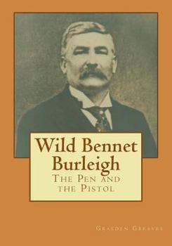 Paperback Wild Bennet Burleigh: The Pen and the Pistol Book