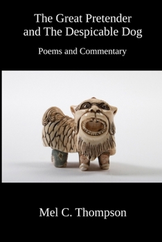 Paperback The Great Pretender and The Despicable Dog: Poems and Commentary Book