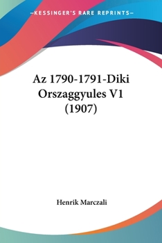 Paperback Az 1790-1791-Diki Orszaggyules V1 (1907) [Hebrew] Book