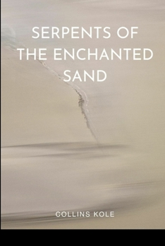 Serpents of the Enchanted Sand