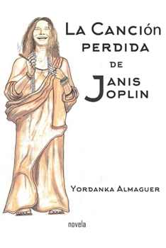 Paperback La Canción Perdida de Janis Joplin: Un blues sobre una chica triste [Spanish] Book