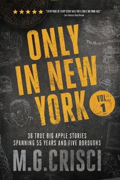 Paperback Only in New York: 36 true Big Apple stories spanning 55 years and five boroughs Book