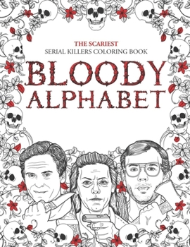 Paperback The Scariest Serial Killers Coloring Book BLOODY ALPHABET Book