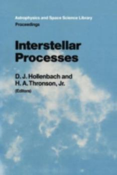 Paperback Interstellar Processes: Proceedings of the Symposium on Interstellar Processes, Held in Grand Teton National Park, July 1986 Book