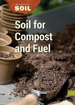 Soil for Compost and Fuel - Book  of the Science of Soil