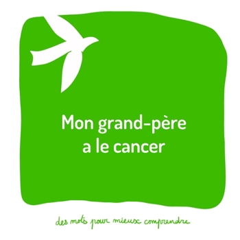 Paperback Mon grand-père a le cancer: Un livre pour aider les adultes à aider les enfants [French] Book