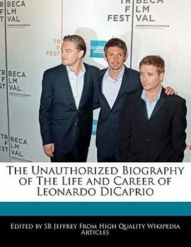 Paperback The Unauthorized Biography of the Life and Career of Leonardo DiCaprio Book