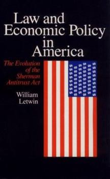 Paperback Law and Economic Policy in America: The Evolution of the Sherman Antitrust ACT Book