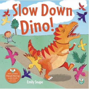 Paperback Slow Down Dino! Book