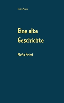 Paperback Eine alte Geschichte: Mafia Krimi [German] Book