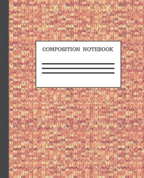 Paperback Composition Notebook: EARTHTONES GEOMETRIC KNIT PRINT DESIGN COVER - 7.5 x 9.25" WIDE-RULED PAGES - WORKBOOK, JOURNAL, NOTEBOOK - INCLUDES B Book