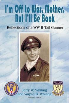 Paperback I'm Off to War, Mother, But I'll Be Back: Reflections of a WWII Tail Gunner Book