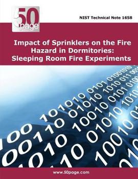 Paperback Impact of Sprinklers on the Fire Hazard in Dormitories: Sleeping Room Fire Experiments Book