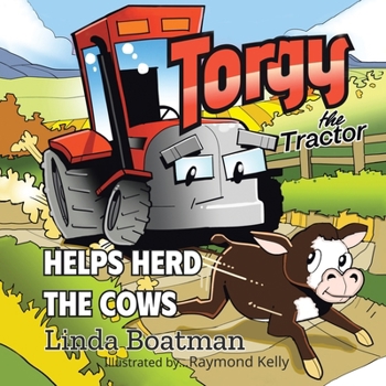 Paperback Torgy the Tractor: Helps Herd the Cows Book