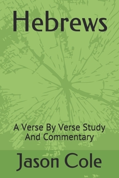 Paperback Hebrews: A Verse By Verse Study And Commentary Book