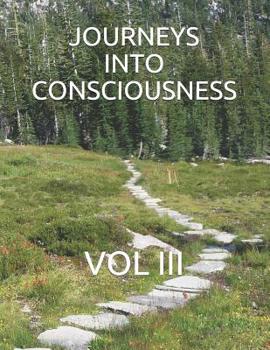 Paperback Journeys Into Consciousness: Vol III Book