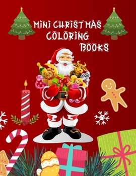 Mini Christmas Coloring Books: Christmas Coloring Books For Adults, Mini Christmas Coloring Books. 50 Story Paper Pages. 8.5"x 11" in Cover.