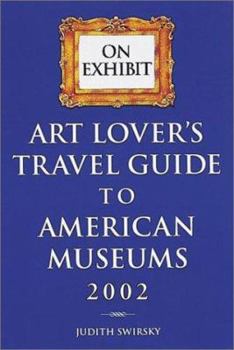 Paperback On Exhibit: Art Lover's Travel Guide to American Museums Book