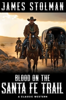 Blood on the Santa Fe Trail: A Classic Western