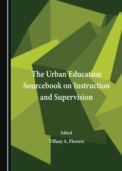 The Urban Education Sourcebook on Instruction and Supervision
