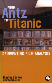 Paperback From Antz to Titanic: Reinventing Film Analysis Book