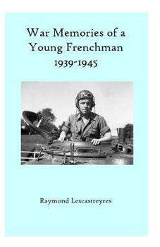 Paperback War Memories of a Young Frenchman: WWII-1939-1945. A true story. Book