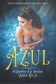 Paperback Azul. Un Despertar A La Realidad: Una Novela Romántica de Mercedes Franco Saga No. 2 [Spanish] Book