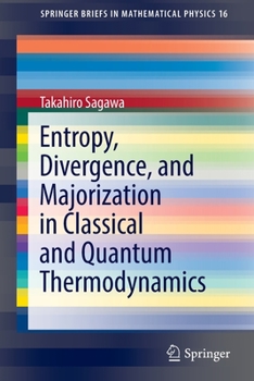 Paperback Entropy, Divergence, and Majorization in Classical and Quantum Thermodynamics Book