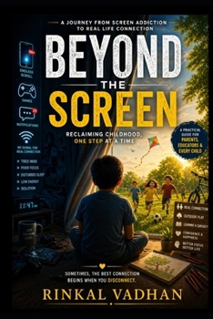 Beyond the Screen: How Screens Are Stealing Childhood—and How to Take It Back