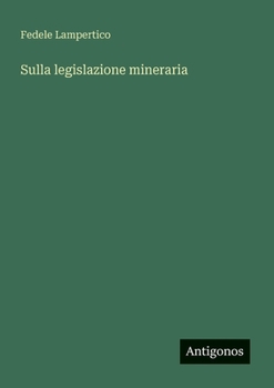 Paperback Sulla legislazione mineraria [Italian] Book
