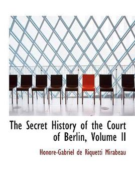 Paperback The Secret History of the Court of Berlin, Volume II [Large Print] Book