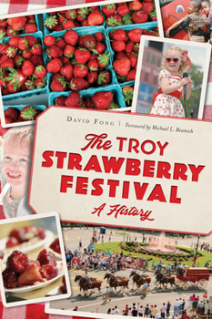 Paperback The Troy Strawberry Festival: A History Book