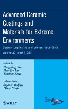 Hardcover Advanced Ceramic Coatings and Materials for Extreme Environments, Volume 32, Issue 3 Book