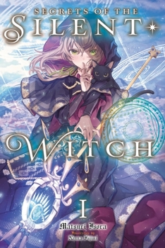 Silent Witch, Vol. 1 - Book #1 of the Secrets of the Silent Witch (Light Novel)