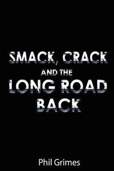Paperback Smack, Crack and the Long Road Back Book