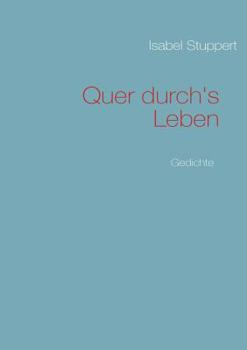 Paperback Quer durch's Leben: Gedichte [German] Book