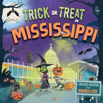 Hardcover Trick or Treat in Mississippi: A Halloween Adventure in the Magnolia State Book