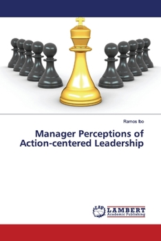 Paperback Manager Perceptions of Action-centered Leadership Book