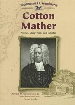 Paperback Cotton Mather: Author, Clergyman, and Scholar (Colonial Leaders) Book
