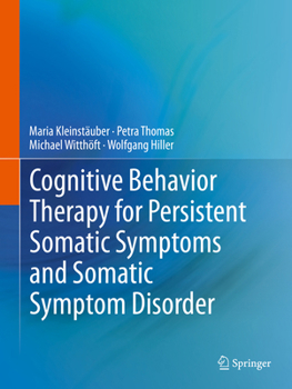Paperback Cognitive Behavior Therapy for Persistent Somatic Symptoms and Somatic Symptom Disorder Book