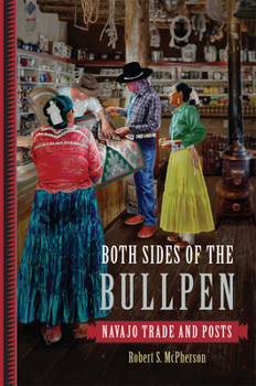 Hardcover Both Sides of the Bullpen: Navajo Trade and Posts Book