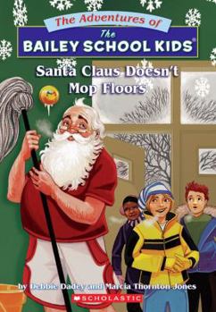 Paperback The Adventures of the Bailey School Kids #3: Santa Claus Doesn't Mop Floors: Santa Claus Doesn't Mop Floors Book