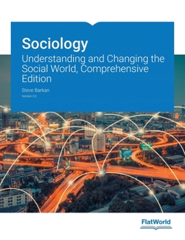 Paperback Sociology: Understanding and Changing the Social World, Comprehensive Edition Version 2.0 Book