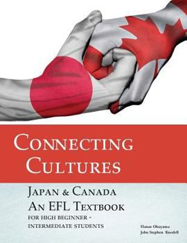 Paperback Connecting Cultures: Japan/Canada EFL Textbook Book