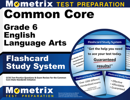 Misc. Common Core Grade 6 English Language Arts Flashcard Study System: Ccss Test Practice Questions & Exam Review for the Common Core State Standards Initi Book